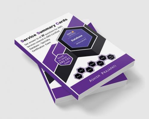 AWS Certified Database – Specialty Certification - Service Summary Cards : Get answer to all W questions for AWS Services covered in AWS Certified Database – Specialty Exam DBS-C01