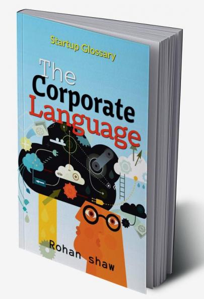 The Corporate Language : Navigating the Terminology of the Startup World