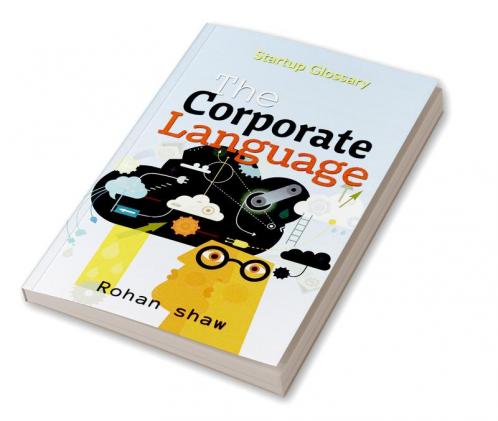 The Corporate Language : Navigating the Terminology of the Startup World