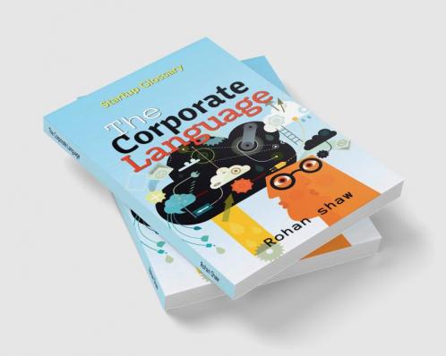 The Corporate Language : Navigating the Terminology of the Startup World