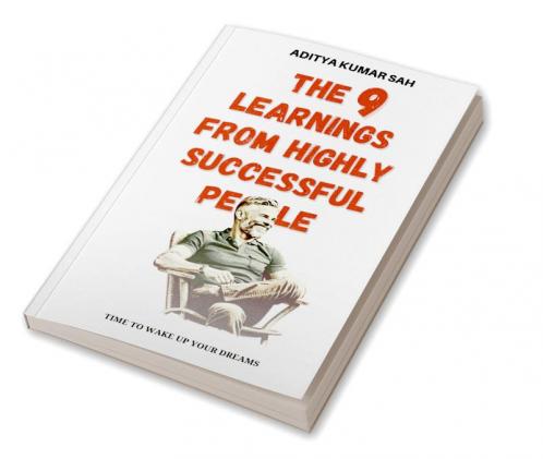 The 9 learnings from highly successful people