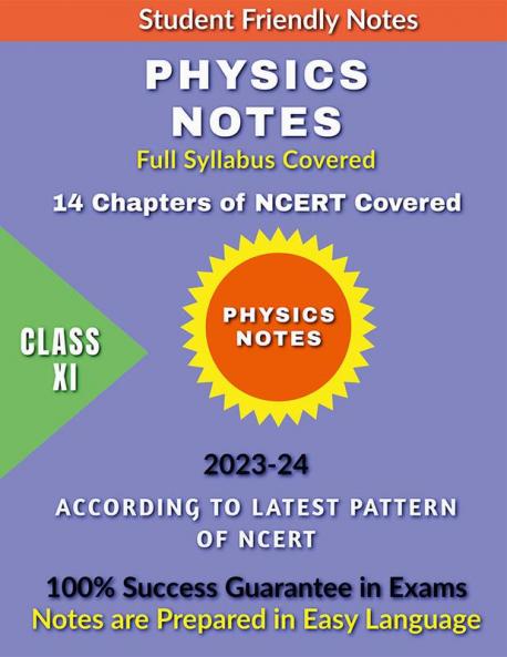 XI EASY PHYSICS NOTES: ACCORDING TO LATEST STYLE OF BOARDS OF EDUCATION 2023-24