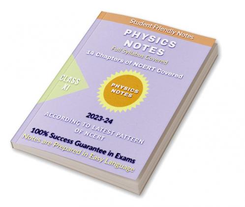 XI EASY PHYSICS NOTES: ACCORDING TO LATEST STYLE OF BOARDS OF EDUCATION 2023-24