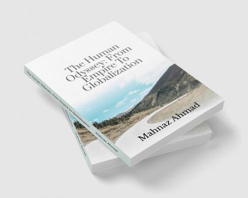 The human Odyssey :From Empire to Globalization : A Global Perspective: Understanding human progress