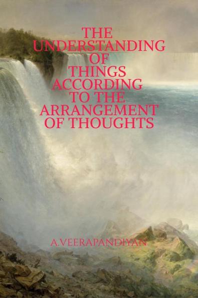 The understanding of things according to the arrangement of thoughts