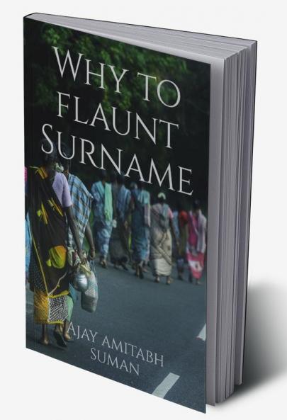 Why to flaunt Surname