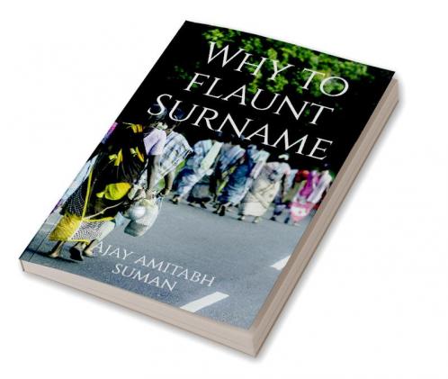 Why to flaunt Surname