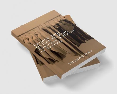 Launch Your Online Fashion Business: A Guide to Success