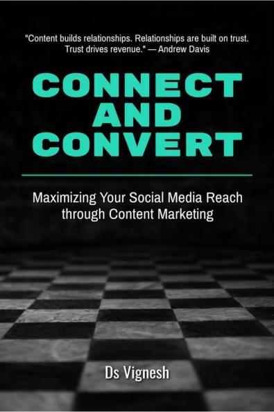 Connect and Convert : Maximizing Your Social Media Reach through Content Marketing
