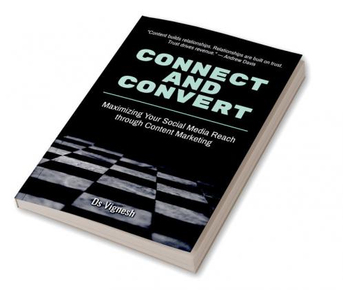 Connect and Convert : Maximizing Your Social Media Reach through Content Marketing