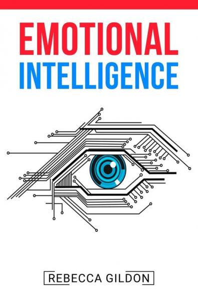 Emotional Intelligence-Rebecca Gildon : The 21-Day Mental Cleanse for Peace of Mind Confidence in Social Situations and Happier Relationships (2022 Guide for Beginners)