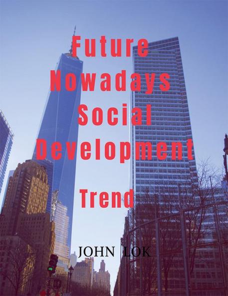 Future Nowadays Social Development : Trend