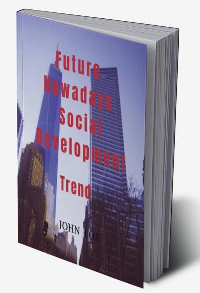 Future Nowadays Social Development : Trend