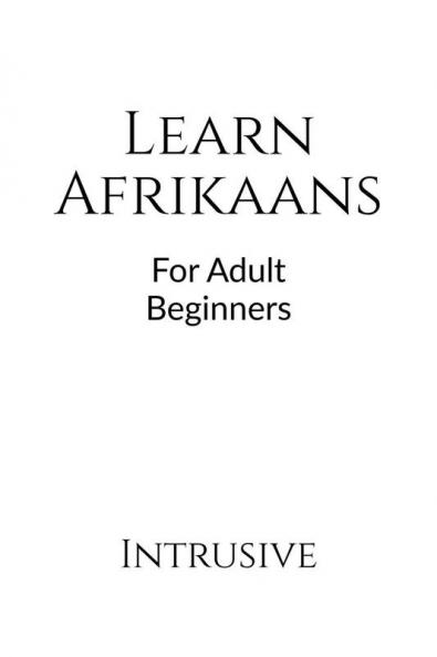 Learn Afrikaans : For Adult Beginners