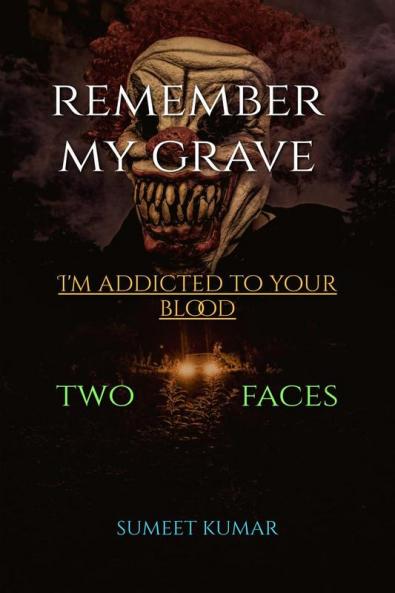 remember my grave : two faces