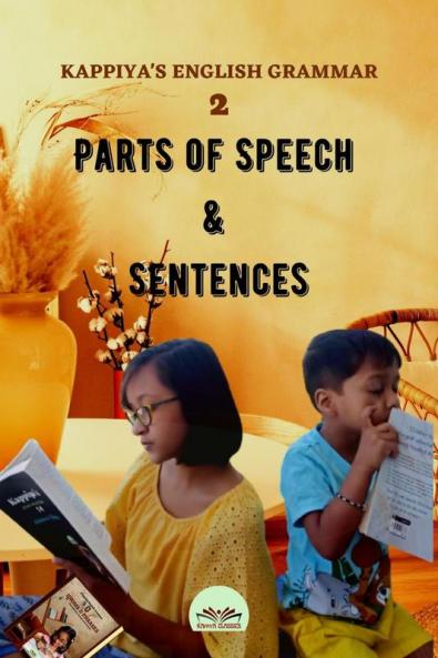 KAPPIYA'S ENGLISH GRAMMAR 2: Parts of Speech & Sentences