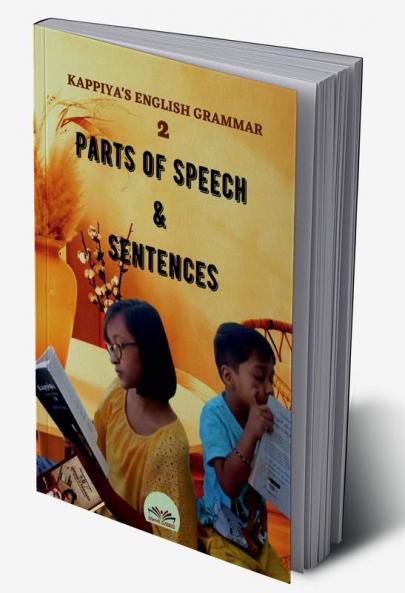 KAPPIYA'S ENGLISH GRAMMAR 2: Parts of Speech & Sentences