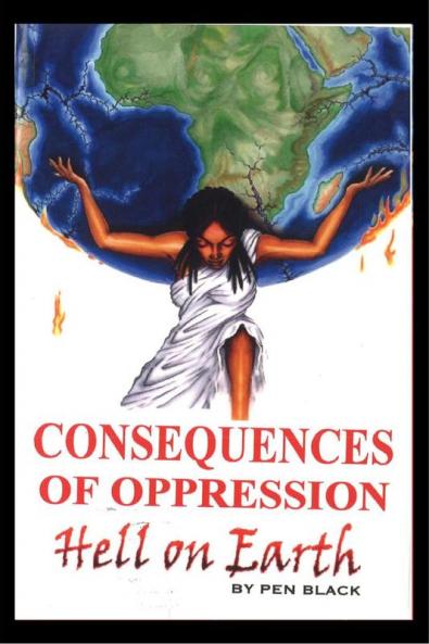 Consequences of Oppression: Hell on Earth