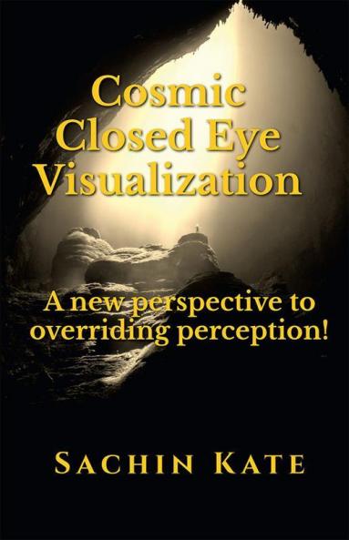 Cosmic Closed Eye Visualization : A new perspective to overriding perception.