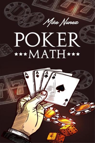 Poker Math-Mike Nunez