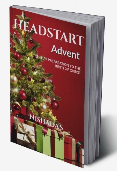HEADSTART: Advent : A 25- day Preparation to the Birth of Christ