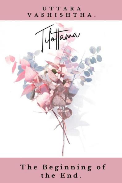 Tilottama-The Beginning of the End