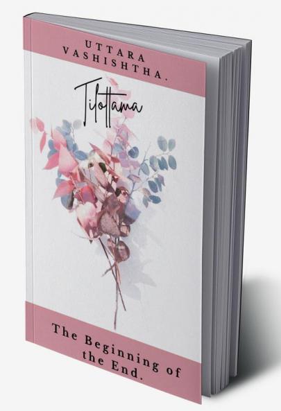 Tilottama-The Beginning of the End