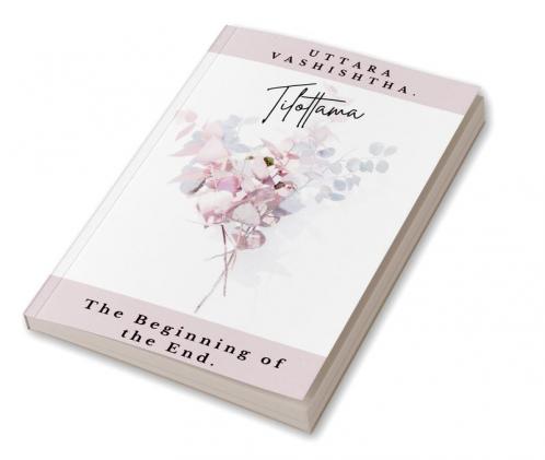 Tilottama-The Beginning of the End