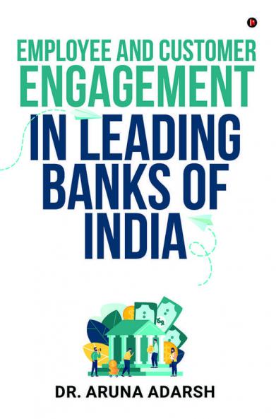 Employee and Customer Engagement in Leading Banks of India