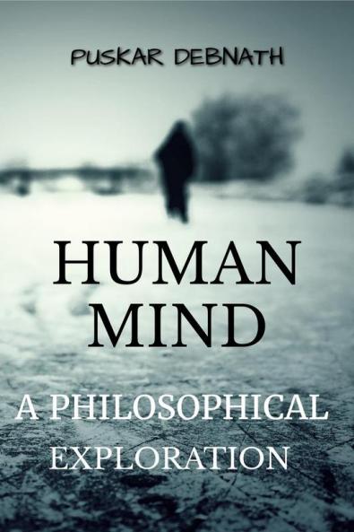The Human Mind: A Philosophical Exploration