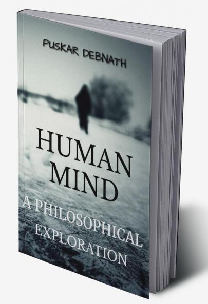 The Human Mind: A Philosophical Exploration