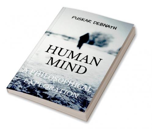 The Human Mind: A Philosophical Exploration