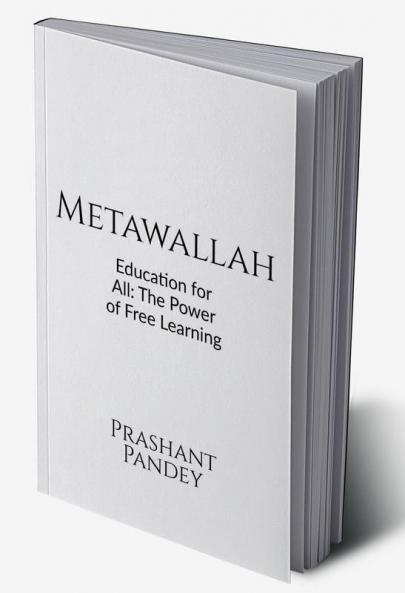 Metawallah: The Priceless Degree : Breaking Barriers: Free Education for All