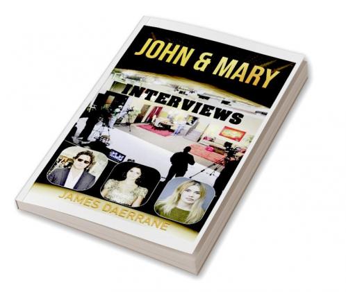 JOHN &amp; MARY : INTERVIEWS