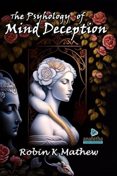 The Psychology of Mind Deception : The Fascinating World of 101 Cognitive Biases