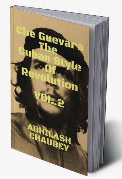 Che Guevara The Cuban Style of Revolution Vol. 2