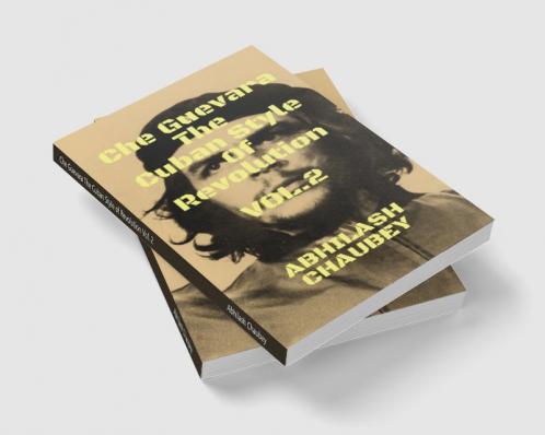 Che Guevara The Cuban Style of Revolution Vol. 2