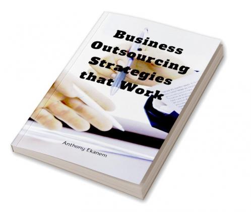 Business Outsourcing Strategies that Work