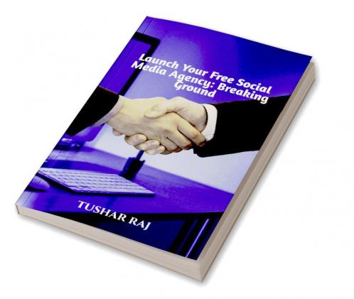 Launch Your Free Social Media Agency: Breaking Ground