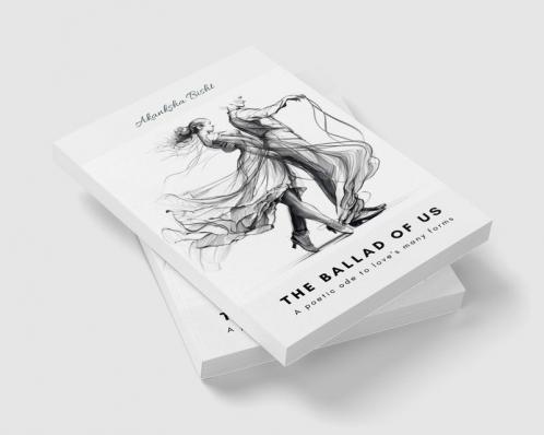 The Ballad of Us : A poetic ode to love’s many forms