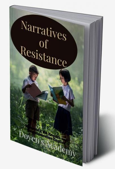 Narratives of Resistance : Prescribed topics for University of Kerala Semester 2 BA English and Communicative English