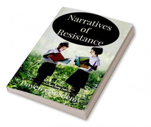 Narratives of Resistance : Prescribed topics for University of Kerala Semester 2 BA English and Communicative English
