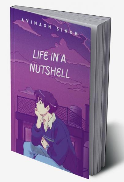 Life in a nutshell: Capturing the essence of life through Quotes and Poetry