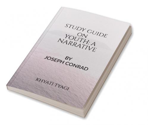 Study Guide : Youth: A Narrative by Joseph Conrad