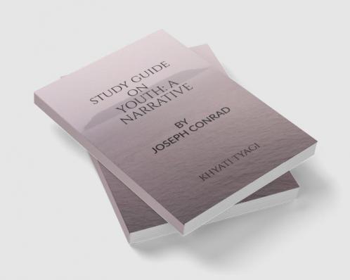 Study Guide : Youth: A Narrative by Joseph Conrad