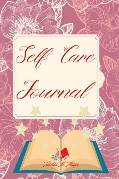 Self Care Journal : Our Self Care journal is the perfect way to feel inspired and supported.