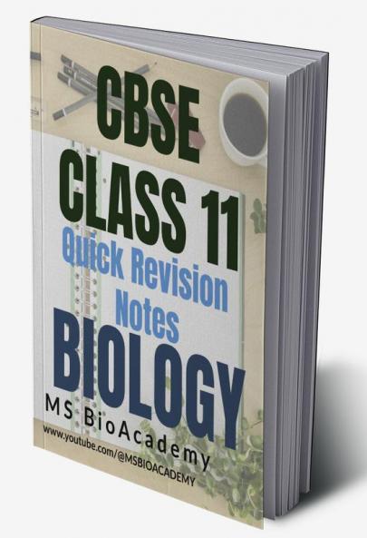 Quick Revision Notes -Part I (Biology) : Quick Learning Notes for Exams NCERT Based (Bonus-Questions and Answers)-PART I (UNIT I)