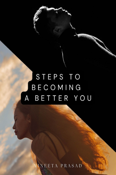 Steps to Became Better You : Better Version of You Motivational Mindset Book for All