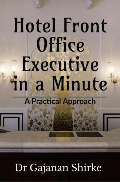 Hotel Front Office Executive in a Minute : A Practical Approch