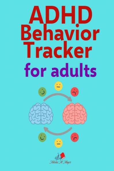 ADHD Behavior Tracker for adults : ADHD Daily & Weekly Planner for Adults and Teen⌲ The perfect tool to help you focus and organise.